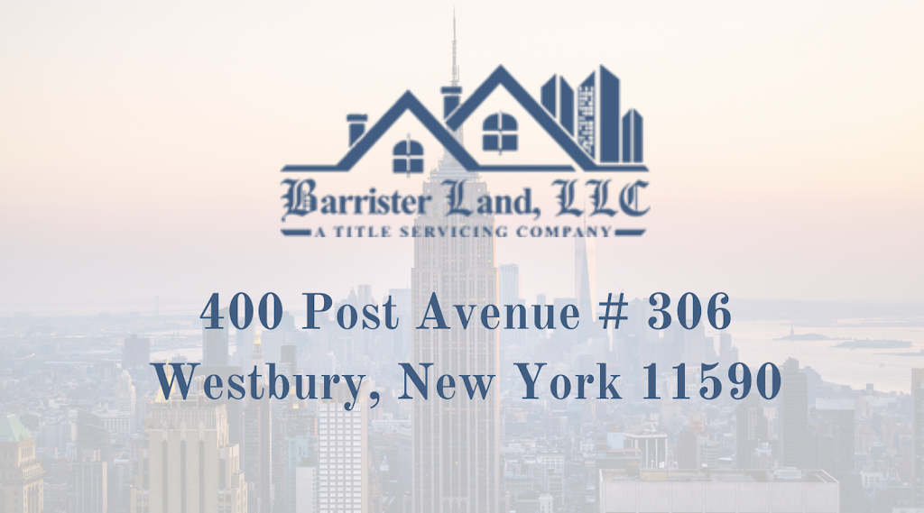 Barrister Land LLC | 400 Post Ave # 306, Westbury, NY 11590 | Phone: (516) 877-5050