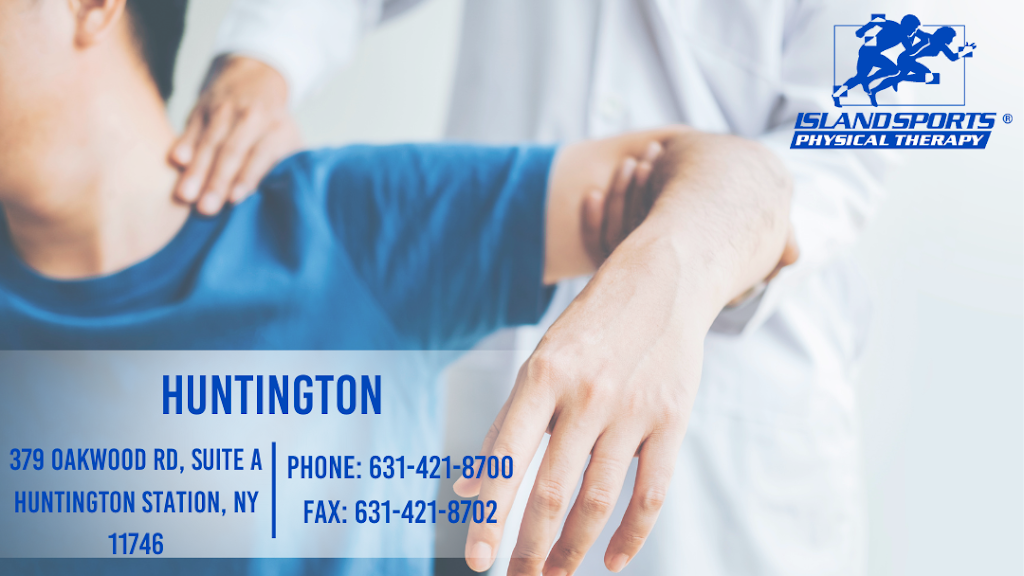 Island Sports Physical Therapy - Huntington | 379 Oakwood Rd, Huntington Station, NY 11746 | Phone: (631) 421-8700