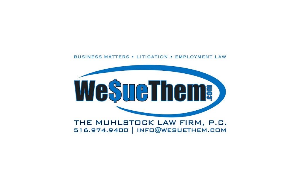 WESUETHEM.com | The Muhlstock Law Firm | 1-833-WESUETHEM | 100 Garden City Plaza suite 500, Garden City, NY 11530 | Phone: (516) 974-9400